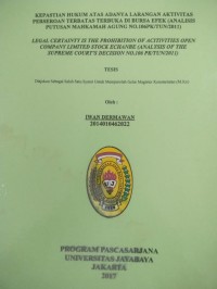 Kepastian Hukum Atas Adanya Larangan Aktivitas Perseroan Terbatas Terbuka Di Bursa Efek (Analisis Putusan Mahkamah Agung No.106 PK/TUN/2011)