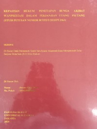 KEPASTIAN HUKUM PENETAPAN BUNGA AKIBAT WANPRESTASI DALAM PERJANJIAN UTANG PIUTANG (STUDI PUTUSAN NOMOR 807/PDT/2018/PT.DKI)