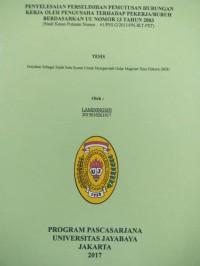 Penyelesaian Perselisihan Pemutusan Hubungan Kerja Oleh Pengusaha Terhadap Pekerja / Buruh Berdasarkan UU 13 Tahun 2003