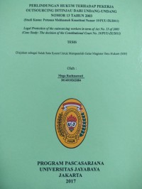 Image of Perlindungan Hukum Terhadap Pekerja Outsourcing Ditinjau Dari Undang-Undang Nomor 13 Tahun 2003 (Studi Kasus Putusan Mahkamah Konstitusi Nomor 19/PUU-IX/2011)