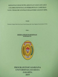 Kepastian Hukum Pelaksanaan Asas Lex Loci Celebrationis Dalam Perkawinan Campuran Tidak Di Catatkan Di Kantor Catatan Sipil