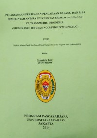 Image of Pelaksanaan Perjanjian Pengadaan Barang Dan Jasa Pemerintah Antara Universitas Sriwijaya Dengan PT. Trasmedic Indonesia (Studi Kasus Putusan No. 29/PIDSUS/2013/PN.PLG)