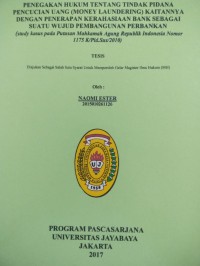 Penegakan Hukum Tentang Tindak Pidana Pencucian Uang (Money Laundering) Kaitannya Dengan Penerapan Kerahasiaan Bank Sebagai Suatu Wujud Pembangunan Perbankan (Studi kasus pada putusan Mahkamah Agung RI Nomor 1175 K/Pid.Sus/2010)