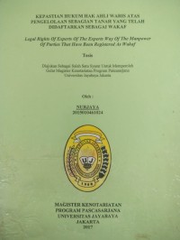 Image of Kepastian Hukum Hak Ahli Waris Atas Pengelolaan Sebagian Tanah Yang Telah dDiDaftarkan Sebagai Wakaf