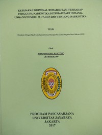 Image of Kebijakan Kriminal Rehabilitasi Terhadap Pengguna Narkotika Ditinjau Dari Undang-Undang Nomor 35 Tahun 2009 Tentang Narkotika