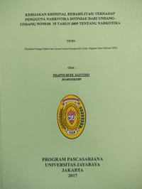 Kebijakan Kriminal Rehabilitasi Terhadap Pengguna Narkotika Ditinjau Dari Undang-Undang Nomor 35 Tahun 2009 Tentang Narkotika