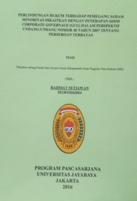 Image of Perlindungan Hukum  Terhadap Pemegang Saham Minotitas Dikaitkan Dengan Penerapan Good Corporate Governance (GCG) Dalam Perspektif Undang-Undang Nomor 40 Tahun 2007 Tentang Perseroan Terbatas