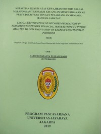 Kepastian Hukum Atas Kewajiban Nortaris Dalam Melaporkan Transaksi Keuangan Mencurigakan Ke PPATK Dikaitakan dengan Pelaksanaan Menjaga Rahasoia Jabatan