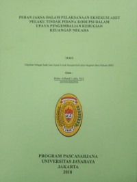Image of Peran Jaksa Dalam Pelaksanaan Eksekusi Aset PelakuTindak pidana Korupsi Dalam Upaya Pengembalian Kerugian Keuangan Negara