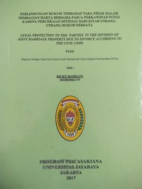 Perlindungan Hukum Terhadap Para Pihak Dalam Pembagian Harta Bersama Pasca Perkawinan Putus Karena Perceraian Ditinjau Dari Kitab Undang-Undang Hukum Perdata