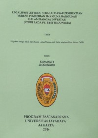 Legalisasi Letter C Sebagaqi Dasar Pembuktian Yuridis Pemberian Hak Guna Bangunan Dalam Rangka Investasi (Studi Pada PT.Bibit Indonesia)