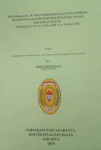 Image of Signifikasi UU ITE dan Perkembangan Hukum Bisnis di Indonesia Dalam Perspektif Keadilan dan Kepastian Hukum ( Studi Kasus UU ITE no.11 Tahun 2008 Jo No.19 Tahun 2016 )