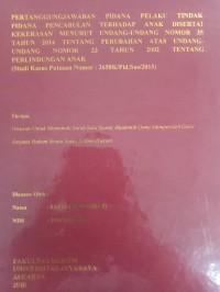Image of PERTANGGUNGJAWABAN PIDANA PELAKU TINDAK PIDANA PENCABULAN TERHADAP ANAK DISERTAJ KEKERASAN MENURUTUNDANG-UNDANG NOMOR 35 TAHUN 2014 TENTANG PERUBAHAN ATAS UNDANG UNDANG NOMOR 23 TAHUN 2002 TENTANG PERLINDUNGAN ANAK (Studi Kasus Putusan Nomor : 2658K/Pid.Sus/2015)