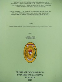 Image of Kepastian Hukum Terhadap Pembuatan Akta Pemberian Hak Tanggungan oleh Pejabat Pembuat nAkta Tanah Yang Tidak Memenuhi Syarat Formal Terkait Dengan Titel Eksekutorial (Legal Security The Making Of The Mortgage Deed By The Land Deed Official (The PPAT) That Does Not Meet Formal Term Related To Executorial Title)