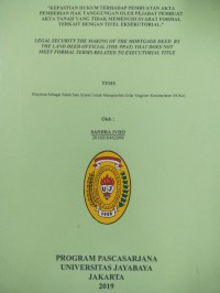 Kepastian Hukum Terhadap Pembuatan Akta Pemberian Hak Tanggungan oleh Pejabat Pembuat nAkta Tanah Yang Tidak Memenuhi Syarat Formal Terkait Dengan Titel Eksekutorial (Legal Security The Making Of The Mortgage Deed By The Land Deed Official (The PPAT) That Does Not Meet Formal Term Related To Executorial Title)