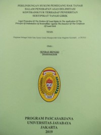 Image of Perlindungan Hukum Pemegang Hak Tanah Dalam Penerapan Asas Delimitasi Kontakdiktur Terhadap Penerbitan Sertipikat Tanah Girik (Legal Protection Of The Holders Of Land Righhts In The Appliction Of the Principle Of Delimitation Of kontrakdiktur Agains The Issuance Of The Certificate Of Land Girik )