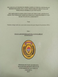 Image of Pelaksanaan Eksekusi Objek Jaminan Fidusia Kendaraan Bermotor Roda Dua yang Tidak Didaftarkan Dalam Perjanjian Pembiayaan Non Bank