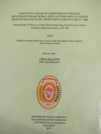 Image of Tanggung Jawab Notaris Sebagai Profesi Penunjang Pasar Modal Dengan Terjadinya Insider Trading Dalam Suatu Right Issue Saham Dari PT. TBK