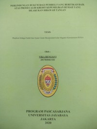 Perlindungan Hukum Bagi Pembeli Yang Beritikad Baik Atas Proses Alih Kredit Kepemilikan Rumah Yang Dilakukan Dibawah Tangan