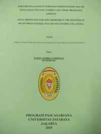 Image of Perlindungan Hukum Terhadap Kreditur Baru Dalam Pengalihan Piutang (Cessie) Yang Tidak Menguasai Jaminan