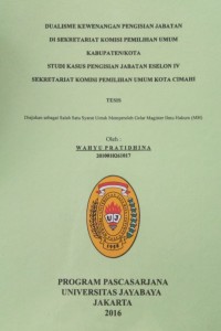 Image of Dualisme Kewenangan Pengisian Jabatan Di Sekretariat Komisi Pemilihan Umum Kabupaten/Kota Studi Kasus Pengisian Jabatan Eselon IV Sekretariat Komisi Pemilihan Umum Kota Cimahi