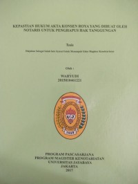 Kepastian Hukum Akta Konsen Roya Yang Dibuat Oleh Notaris Untuk Penghapus Hak Tanggungan