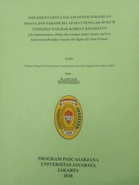 Image of Implementasinya Dalam Sistem Peradilan Pidana Dan Paradigma Aparat Penegak Hukum terhadap Hak - Hak Korban Kejahatan