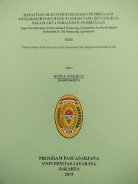 Image of Kepastian Hukum Penyelesaiaan Pembiayaan Murabahah Pada Bank Syariah Yang Dituangkan Dalam Akta Perjanjian Pembiayaan (Legal Certfication Of Murabahah Financing Completion In Sharia Banks Refunded In The Financing Agreement)