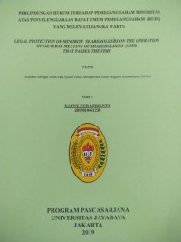 Perlindungan Hukum Terhdap  Pemegang Saham Minoritas Atas Penyelenggaraan Rapat Pemegang Saham (RUPS) Yang Melewati Jangka Waktu (Legal Prote3ction Of Minority ShareHolders On The Operation Of General Meeting Of Shareholders (GMS) That Passed The Time)